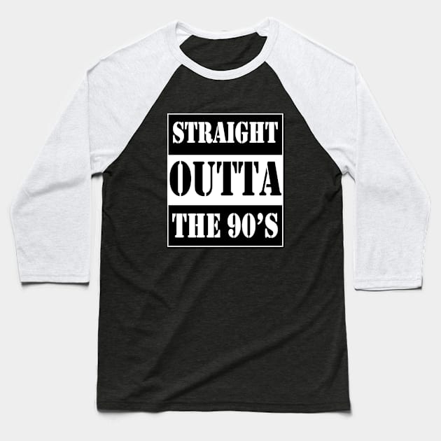 straight outta the nineties Baseball T-Shirt by TTL